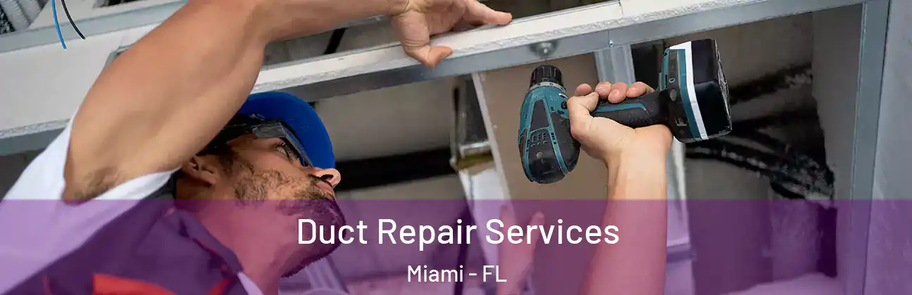  Duct Repair Services Miami - FL