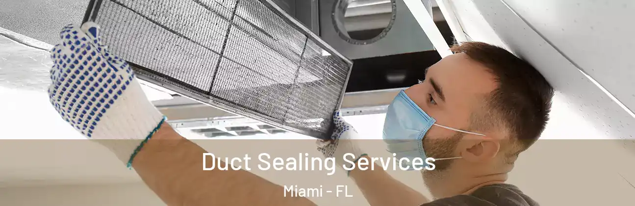  Duct Sealing Services Miami - FL