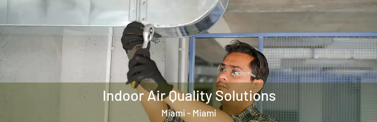  Indoor Air Quality Solutions Miami - Miami
