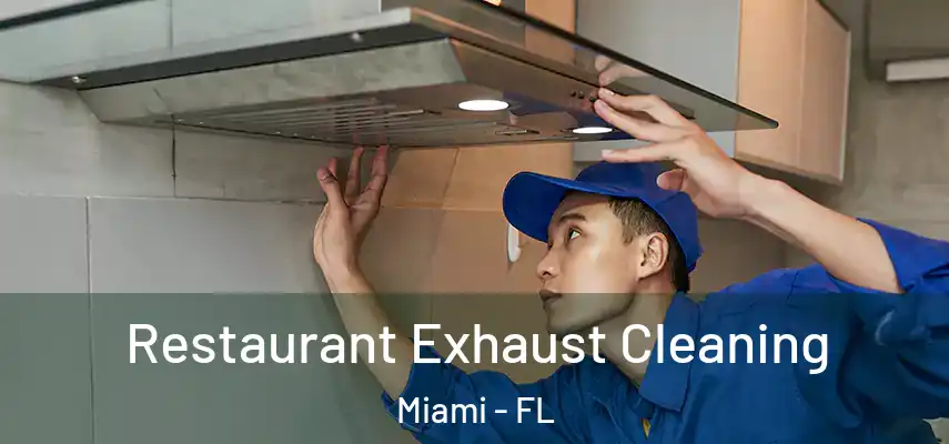  Restaurant Exhaust Cleaning Miami - FL